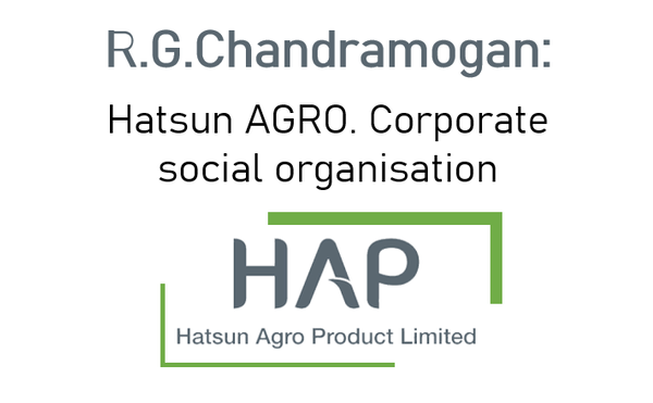 R.G.Chandramogan: Hatsun AGRO. Corporate social organisation